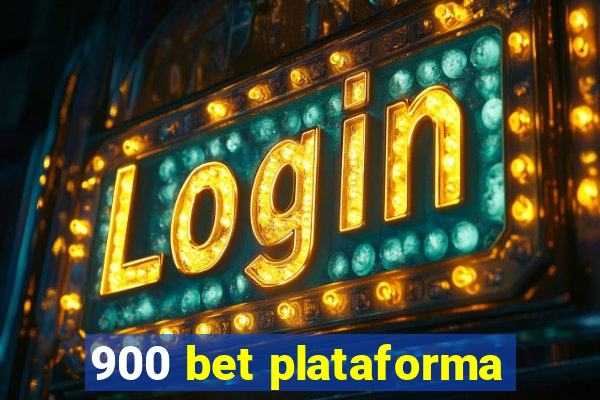 900 bet plataforma